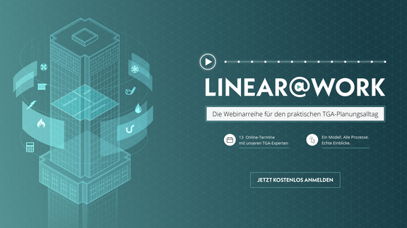 LINEAR@Work - Die Webinarreihe f&uuml;r den praktischen Planungsalltag