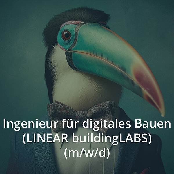 Ingenieur für digitales Bauen (LINEAR buildingLABS) (m/w/d)
